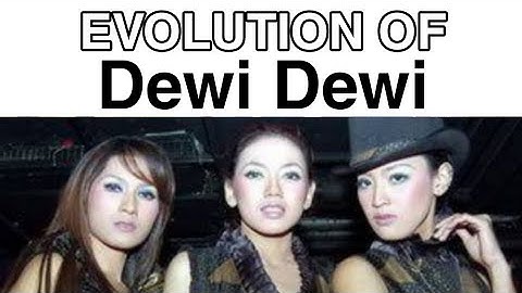 Evolution of Dewi Dewi | (2007-2018)
