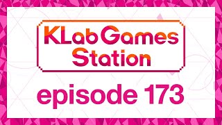 KLab Games Station: Episode 173