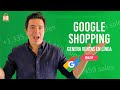 Generación de ventas en línea con Google Shopping, Paso a Paso como crear tus primeras campañas