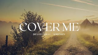 Video thumbnail of "*BRAND NEW* Worship Song ‘Cover Me’ Bravely Gray  - featuring SORENSEN"