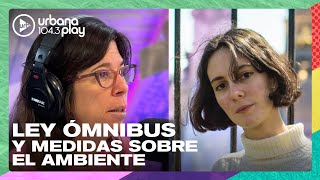 "El retroceso en materia ambiental es mucho peor que lo que imaginamos", Mercedes Pombo #DeAcáEnMás