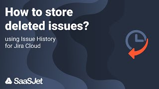 How to store deleted issues in Jira?