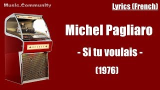 Video thumbnail of "Lyrics - Michel Pagliaro - Si tu voulais (french 1976)"