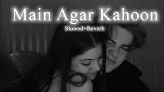 Main Agar Kahoon (Slowed + Reverb) | Om Shanti Om | sonu nigam | shreya ghoshal |@laxtinlofis
