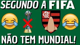 É OFICIAL: FLAMENGO NÃO TEM MUNDIAL, AFIRMA A FIFA 