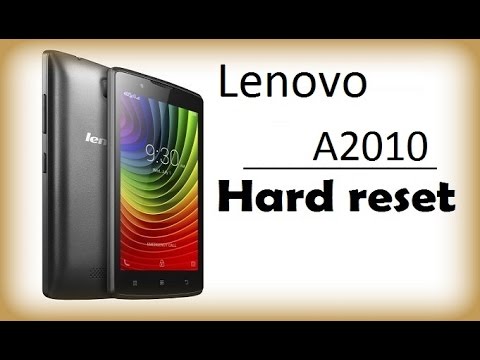 Hard reset Lenovo A2010. Сброс Lenovo A2010 - сброс до заводских, Хард ресет андроид Lenovo