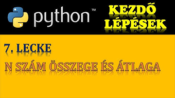 PYHTON PROGRAMOZÁS (ALAPOK) – 7. RÉSZ: N SZÁM ÁTLAGA