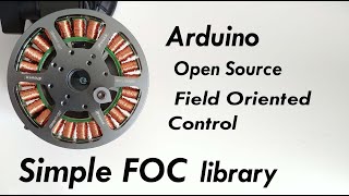 Arduino Field Oriented Control (FOC) Open Source Library Demonstration - Simple FOC project