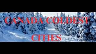COLDEST CITIES TO LIVE IN CANADA