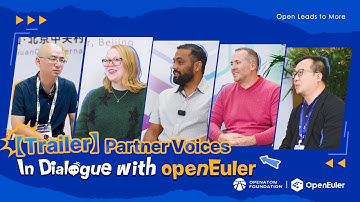Trailer of In Dialogue with openEuler: Partner Voices