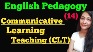 English Pedagogy- Communicative Learning Teaching (CLT) || Chapter 14 || CTET 2020