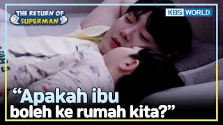 [IND/ENG] "Ayah, apakah ibu boleh datang ke rumah kita?" | The Return of Superman | KBS WORLD 240421