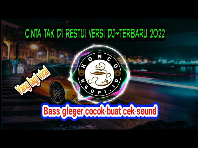 DJ TERBARU CINTA TAK DI RESTUI~SLOW BASS class=
