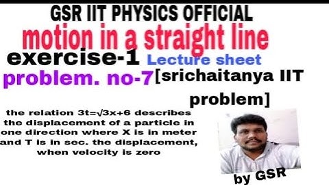 the relation 3t=√3x+6 describe the displacement of a particle in one direction where x is in meter