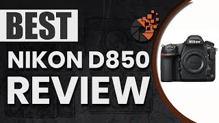 Nikon D850: 📷 2020 Buying Guide | Digital Camera-HQ