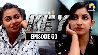 Key || කී || Episode 50 ll 26th January 2023