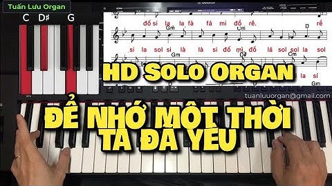 Để Nhớ Một Thời Ta Đã Yêu - Hướng Dẫn Solo Organ Theo Cách Dễ Nhất Cho Người Lớn Tuổi Tự Học
