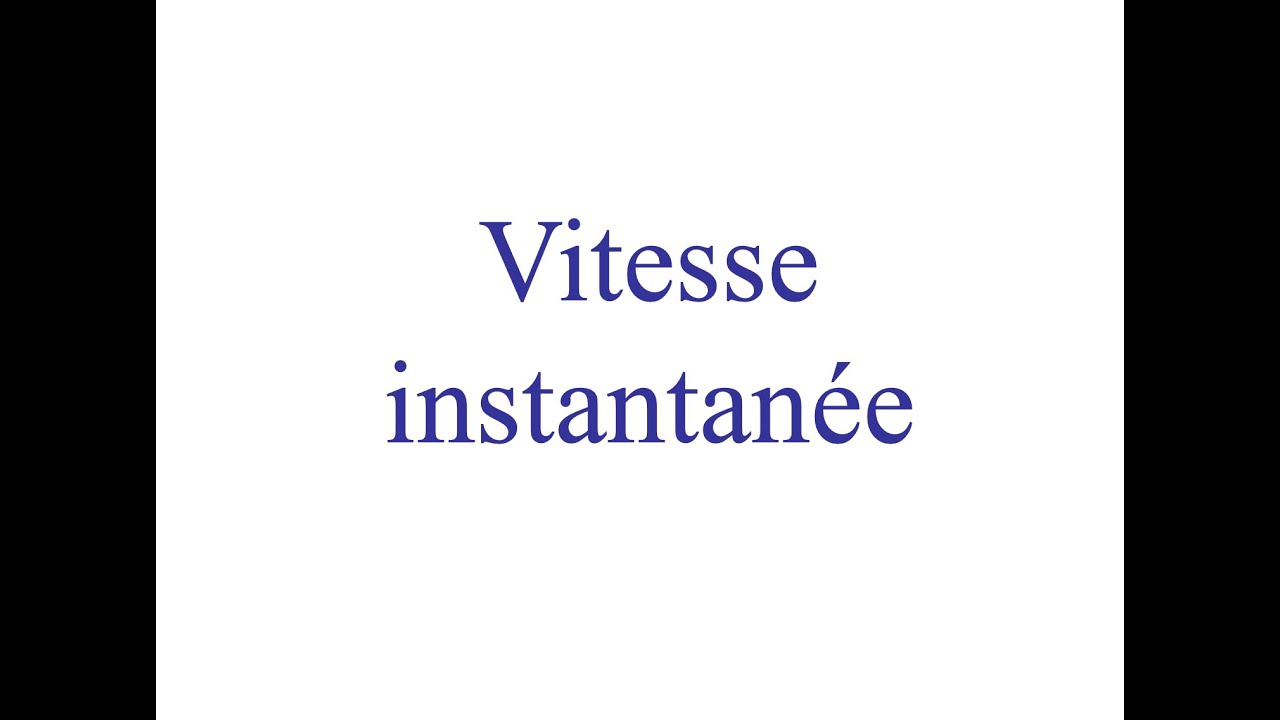 Physique pour les amis de secondaire 5 - vitesse instantanée