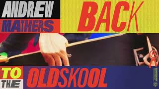 Andrew Mathers - Back To The Oldskool