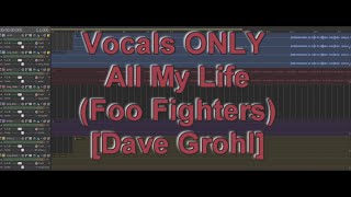 Vocals ONLY - All My Life (Foo Fighters) [Dave Grohl]