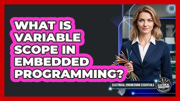 What Is Variable Scope In Embedded Programming?