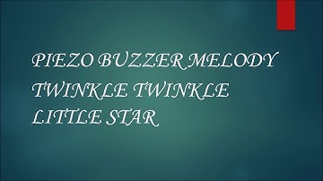 Piezo Buzzer Twinkle Twinkle Little Star
