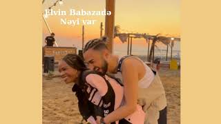 Elvin Babazadə - Nəyi var | what's up | Azerbaijan | Music Resimi