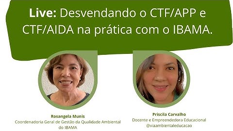 Liive #18: Desvendando o CTF/APP e CTF/AIDA na prática com o IBAMA.