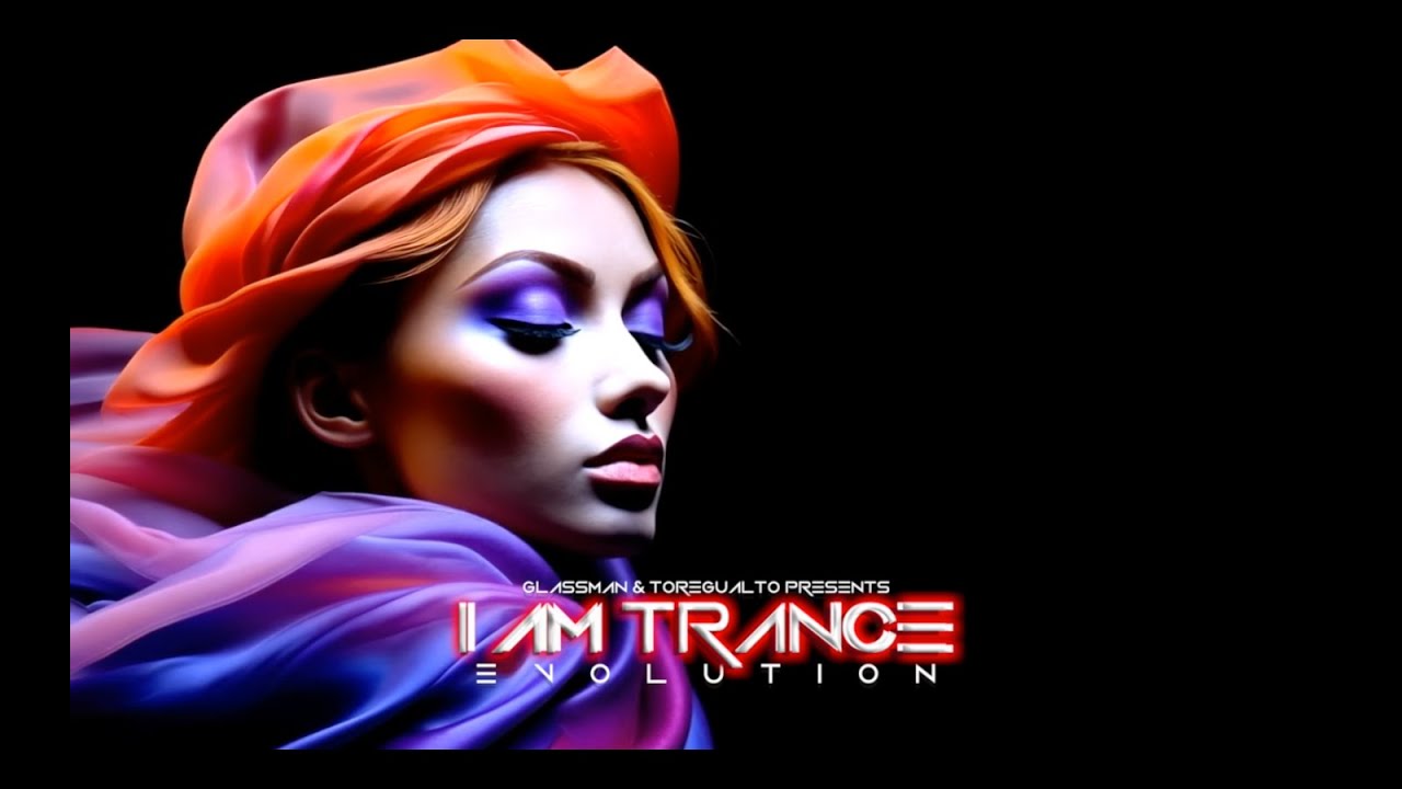 I Am Trance, Evolution - 246 with Glassman & Toregualto special guest: Nakhiya