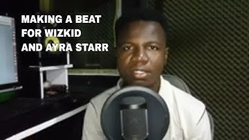 HOW TO MAKE AFROBEAT IN FL STUDIO FOR WIZKID AND AYRA STARR