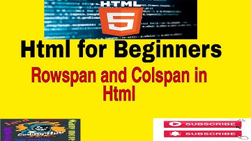#9 Table Rowspan And Colspan In HTML | Tables: rowspan and colspan | HTML for Beginners