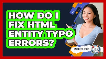 How Do I Fix HTML Entity Typo Errors? - Simple HTML Studio