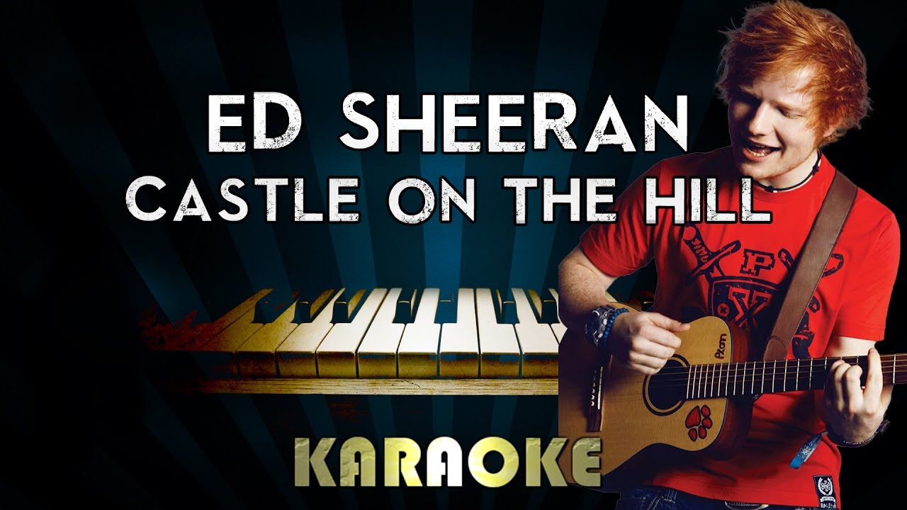 Ed Sheeran – Castle On The Hill | Piano Karaoke Instrumental Lyrics