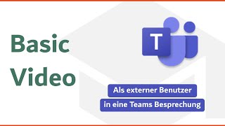 Als externer Benutzer in eine Teams Besprechung