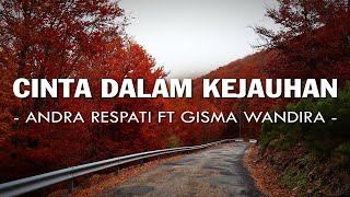 Andra Respati ft Gisma Wandira - Cinta Dalam Kejauhan Lirik