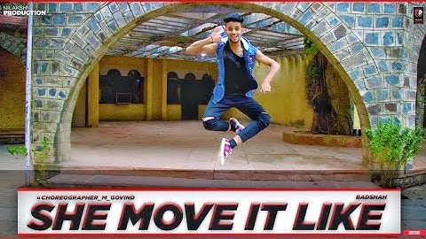 She Move It Like || Dance Video || Choreography by Govind Mittal || BADSHAH ||