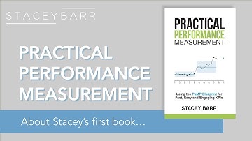 Practical Performance Measurement, by Stacey Barr