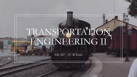 CE 407 : TE II Overview, KTU S7 B.Tech (CE)