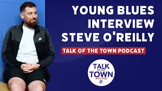 Talk of the Town Podcast | Young Blues Interview Steve O'Reilly