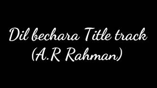 Dil Bichara Title track (A.R Rahman) lyrics