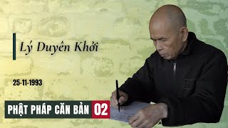 Lý Duyên Khởi [Phật Pháp Căn Bản 02] | TS Thích Nhất Hạnh(25111993, Xóm Thương, Làng Mai)