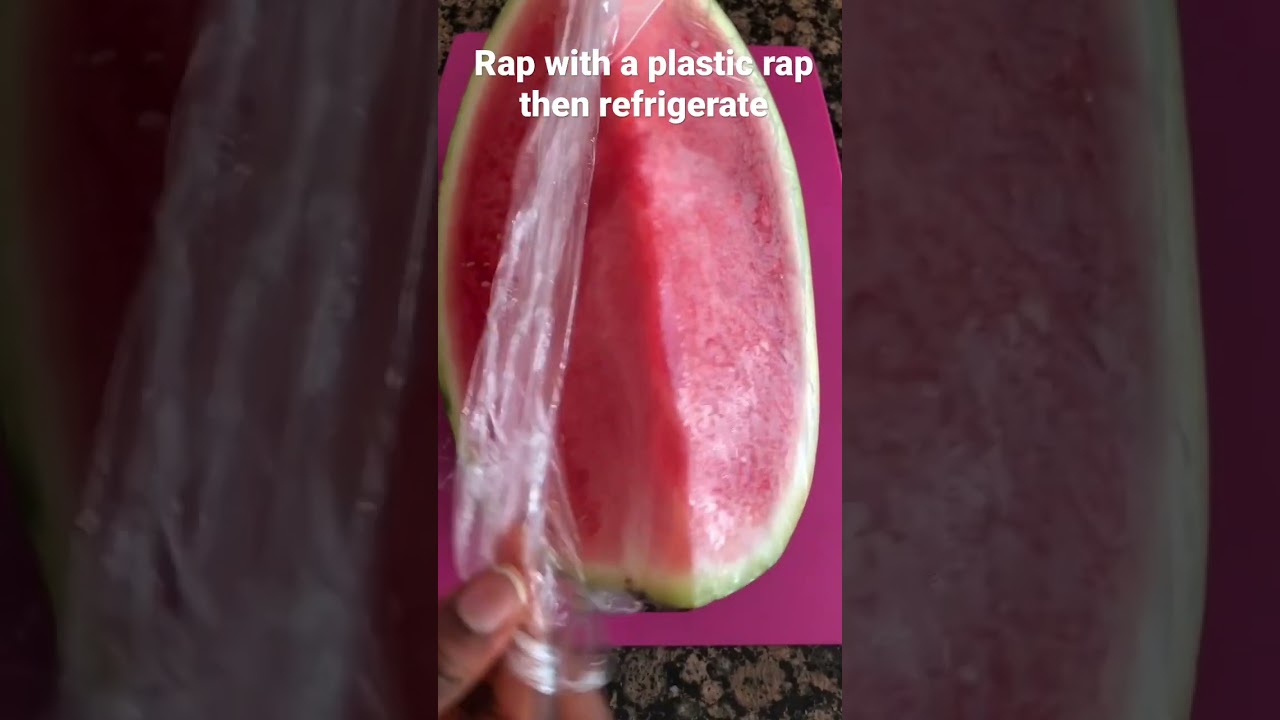 The best way to keep cut watermelon fresh 