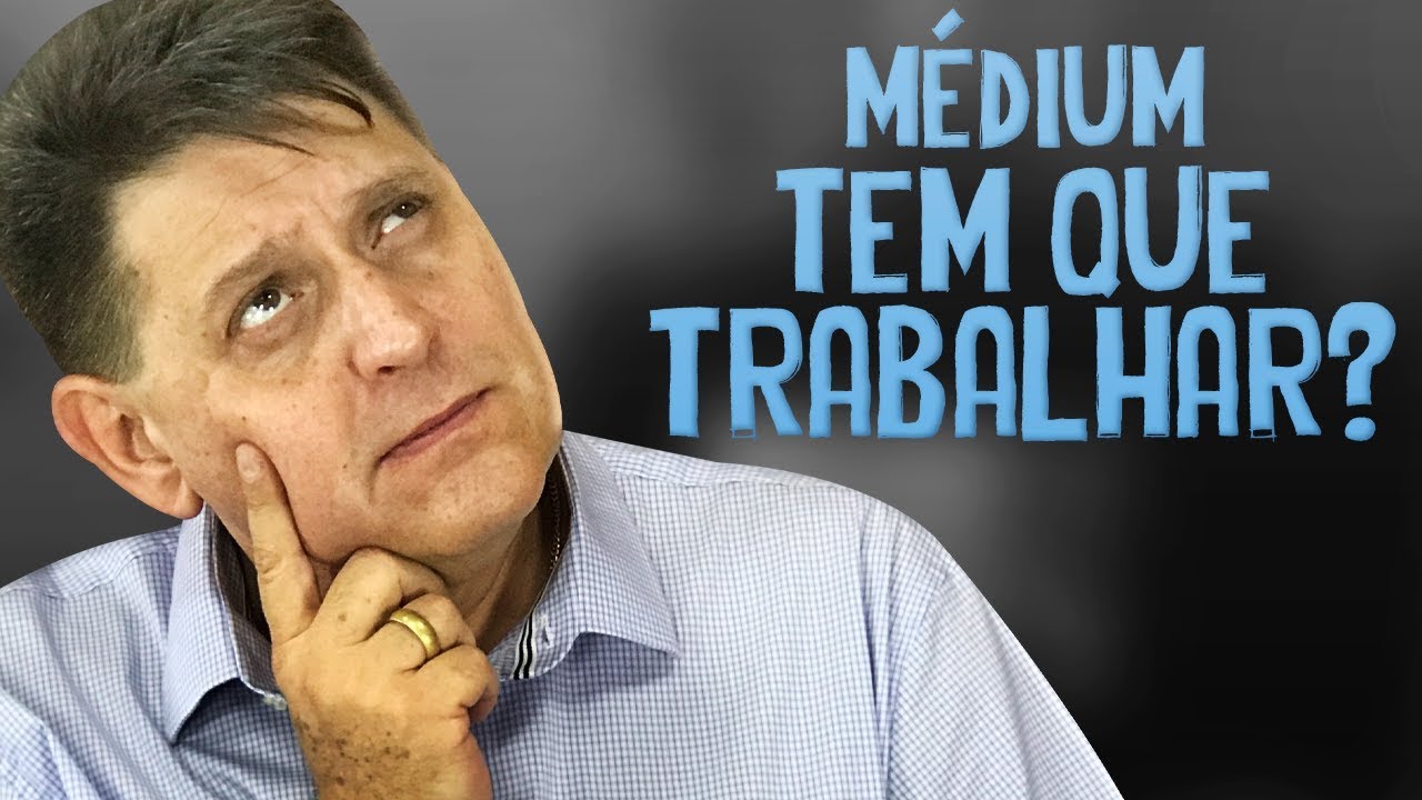 319 - Todo médium tem que trabalhar?