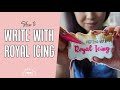 How to Write with Royal Icing - Intro Class