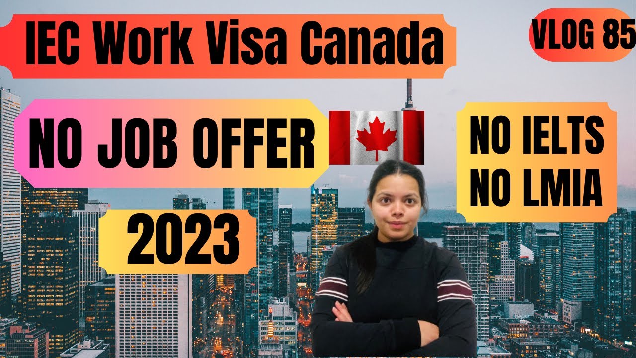 Canada IEC Work Visa Without IELTS 2023 No Job Offer Needed No LMIA canada-iec-work-visa-without-ielts-2023-no-job-offer-needed-no-lmia