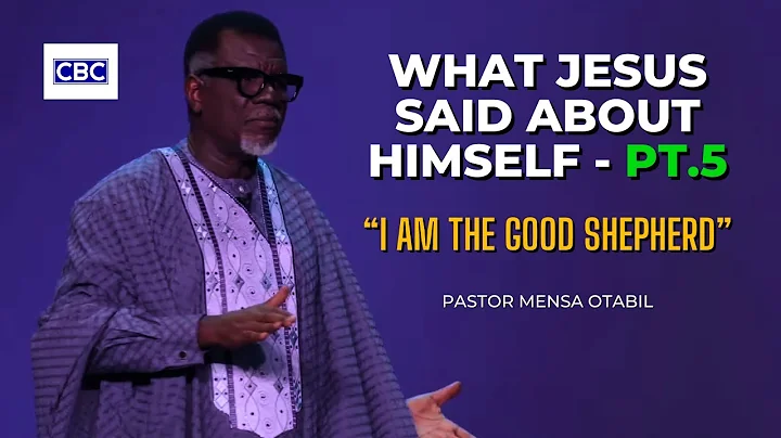 What Jesus Said About Himself - Pt.5 (I Am The Good Shepherd) || Pastor Mensa Otabil