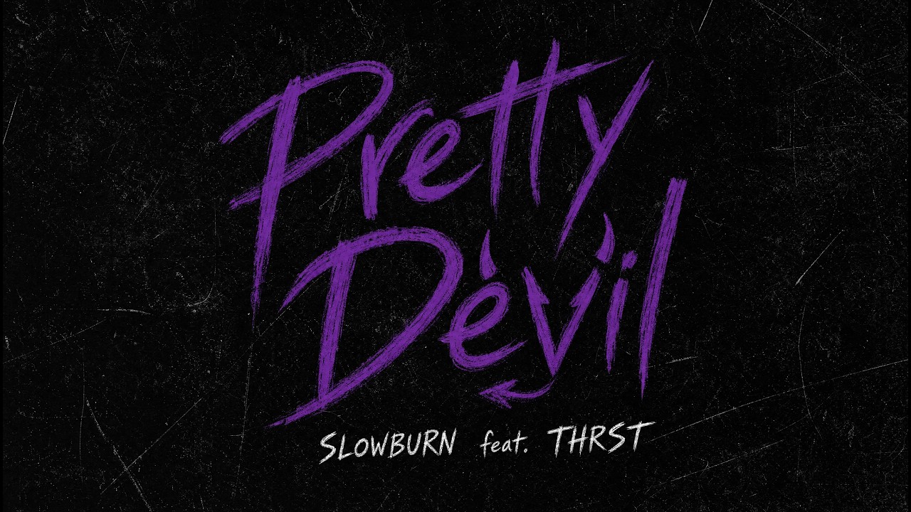 SLOWBURN (feat. THRST) — Pretty Devil (Official Audio) | Explicit