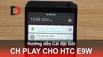 Di Động Việt - Hướng dẫn cài đặt Google Play cho HTC E9W không cần Root máy