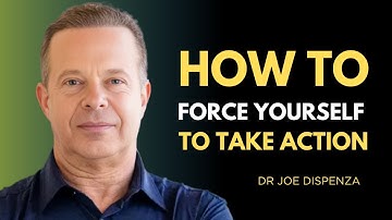 "How To FORCE Yourself To TAKE ACTION | Dr Joe Dispenza Motivational Video"
