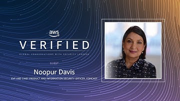 Comcast on Cybersecurity, Zero Trust, and Diversity in Tech | AWS Verified